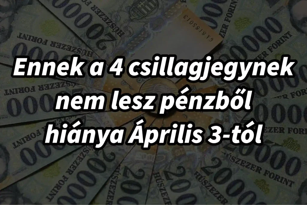 ennek a 4 csillagjegynek nem lesz pénzből hiánya Április 3-tól