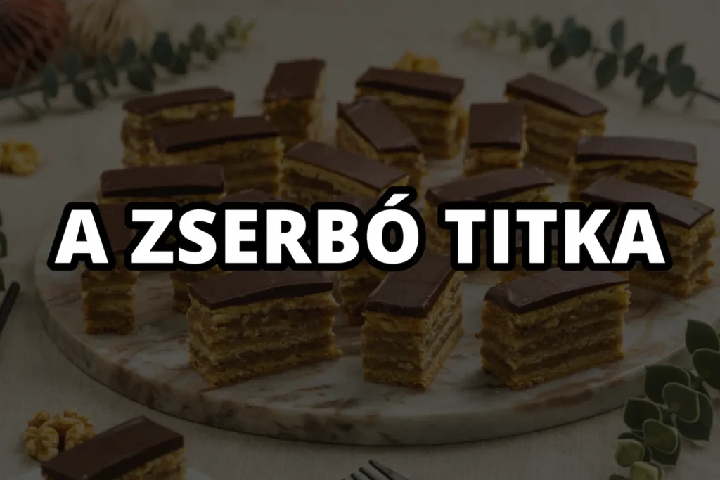 a zserbó nagy titka