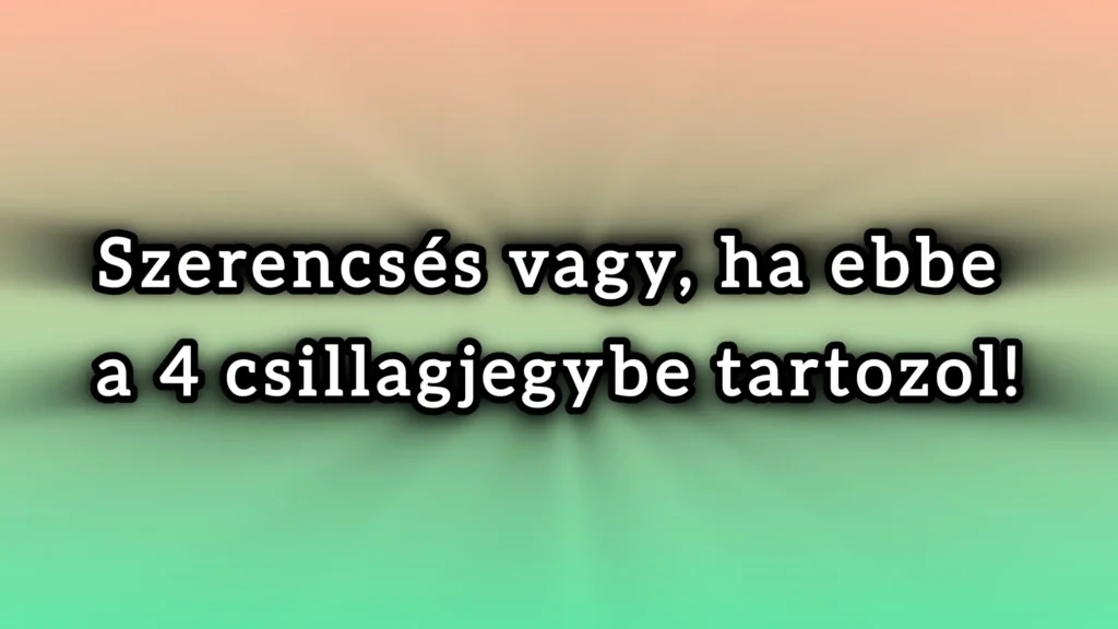 Rajtad aztán nem fog az idő: Szerencsés vagy, ha ebbe a 4 csillagjegybe tartozol!